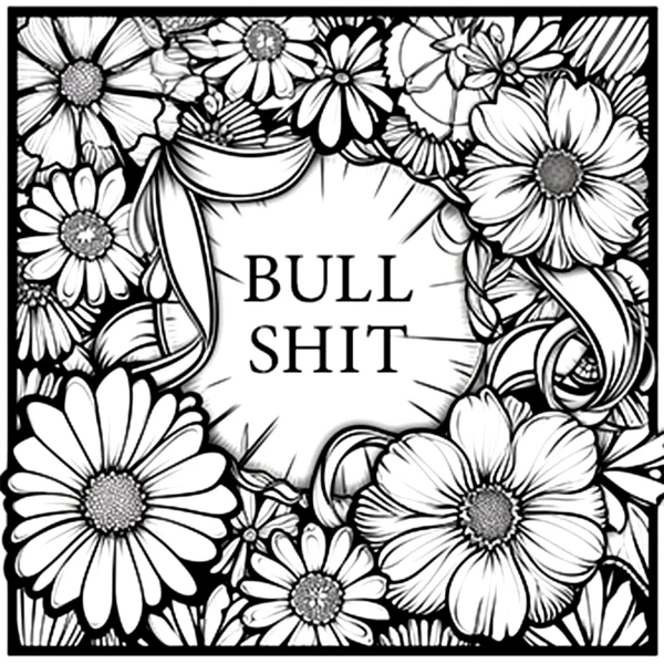Coloring book page, floral frame surrounding text 'bull shit' — free printable parody coloring book page