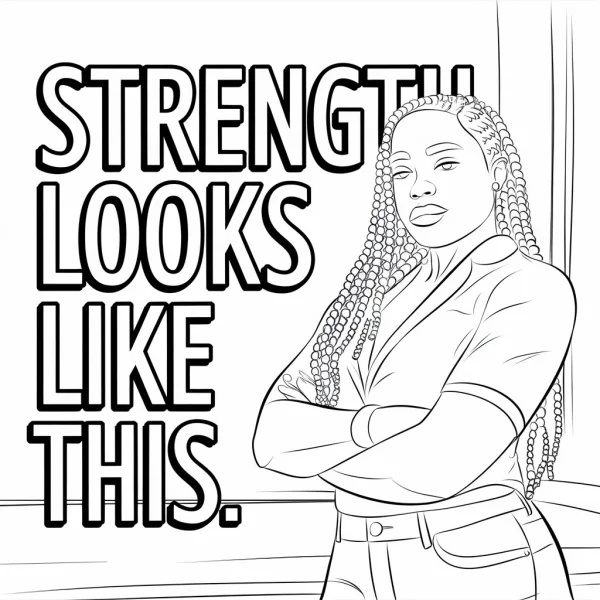 Confident braided woman with crossed arms, inspirational bold text 'strength looks like this.' — free printable female empowerment coloring book page