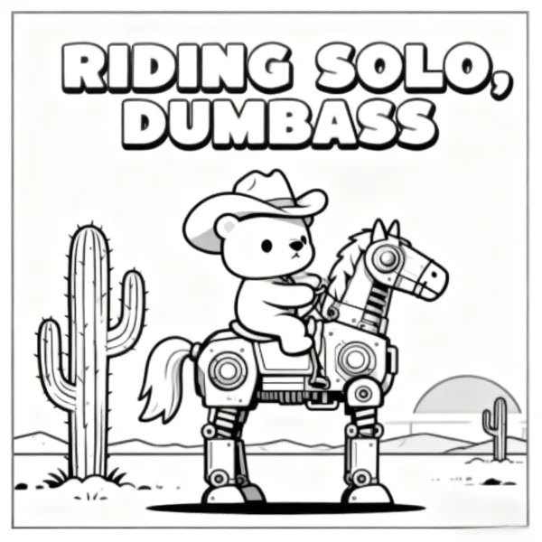 Cowboy bear riding mechanical horse in desert, with text 'riding solo — free printable western cowboy coloring book page