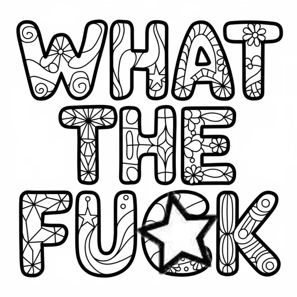Decorative swear words 'what the fuck', decorative art style — free printable emotional release coloring book page