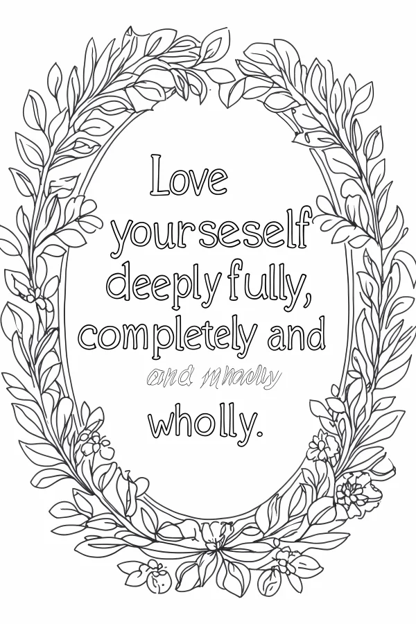 Coloring book page, motivational quote 'love yourself deeply fully — free printable self-care coloring book page