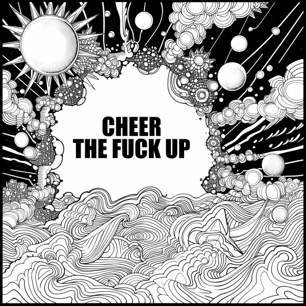 Abstract cosmic ocean wave line art with bold text 'cheer the fuck up', abstract art style — free printable universe coloring book page