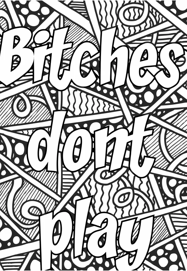 Bold text 'bitches dont play' with zentangle decorative patterns, doodle art style — free printable graffiti coloring book page
