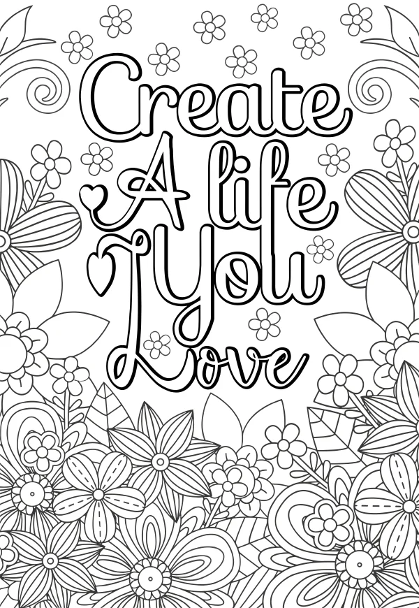 Coloring book page, inspirational quote 'create a life you love' with floral patterns — free printable other life themes coloring book page