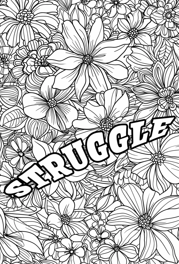 Floral patterns surrounding the bold art word 'struggle', decorative art style — free printable art creation coloring book page