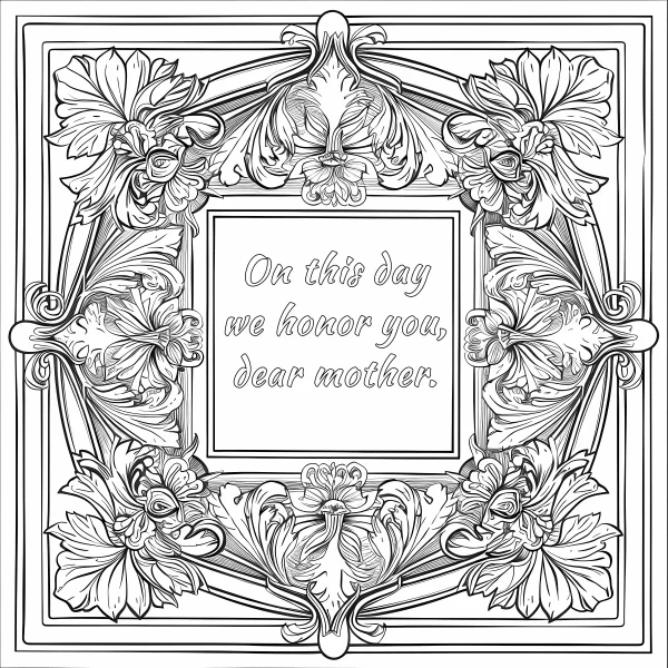 Mother's day decorative floral frame with elegant text "on this day we honor you, dear mother." — free printable mother's day coloring book page