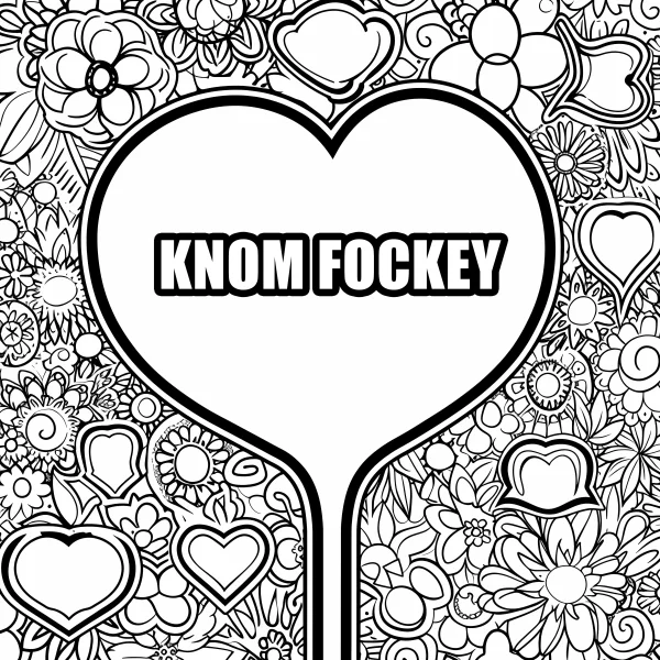 Heart frame with text 'knom fockey', surrounded by intricate floral and small heart patterns — free printable decorative art coloring book page