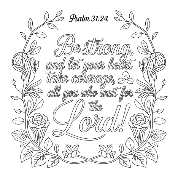Coloring book page, inspirational bible verse psalm 31:24 in floral vine decorative frame — free printable religion coloring book page