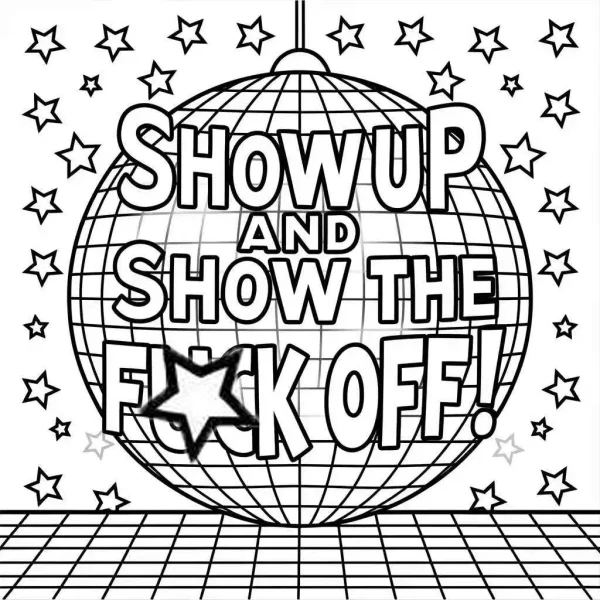 Disco ball with bold rebellious text 'showup and show the fuck off!', cartoon style — free printable fashion coloring book page