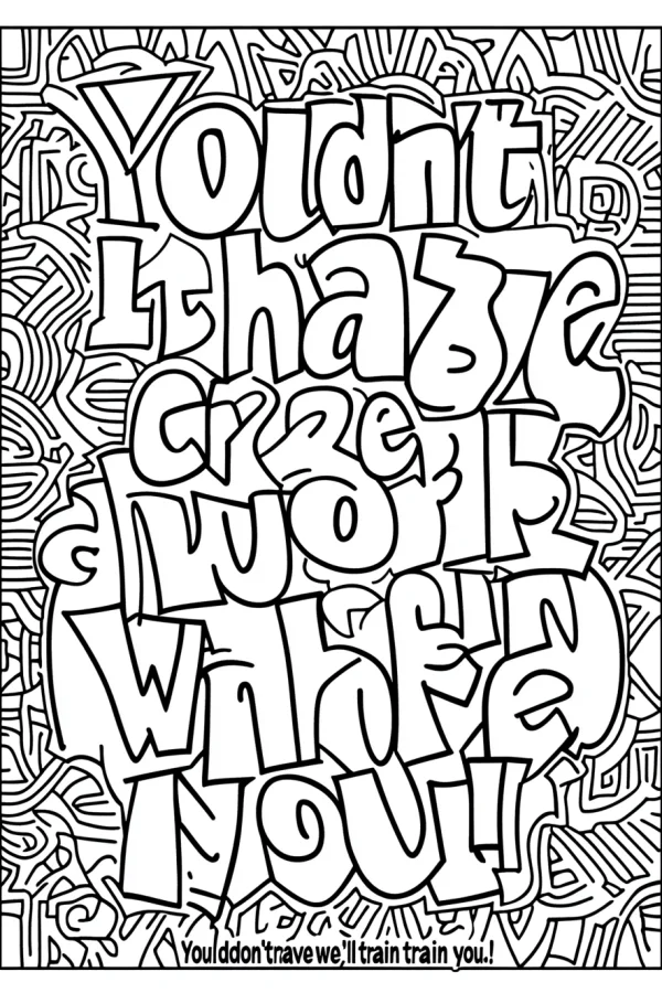 Graffiti-style artistic text with motivational phrases, abstract doodle background with spiral and wave patterns — free printable graffiti coloring book page
