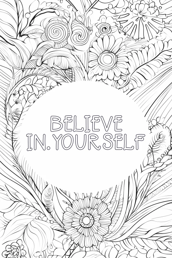 Coloring book page, motivational text 'believe in yourself' inside a circular frame surrounded by intricate floral patterns with leaves and vines — free printable inspirational coloring book page