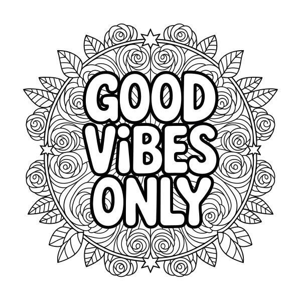 Coloring book page, mandala frame with roses and leaves surrounding bold text 'good vibes only' — free printable creativity coloring book page