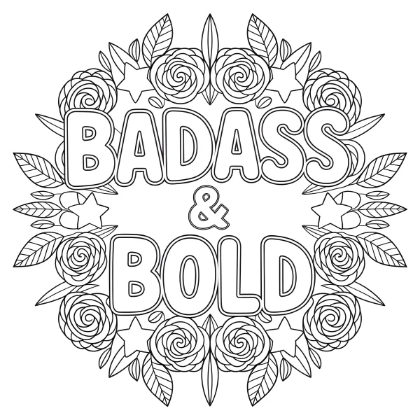 Motivational text 'badass & bold' surrounded by rose wreath with stars and leaves, decorative art style — free printable inspirational coloring book page