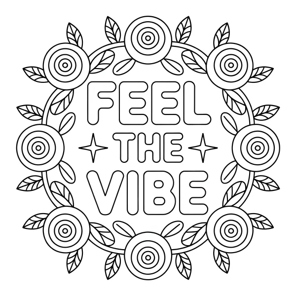 Floral wreath frame with 'feel the vibe' text, decorative art style — free printable creativity coloring book page