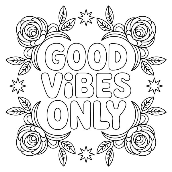 Motivational art text 'good vibes only' surrounded by roses and leaves, symmetrical decorative pattern with star accents — free printable inspirational coloring book page
