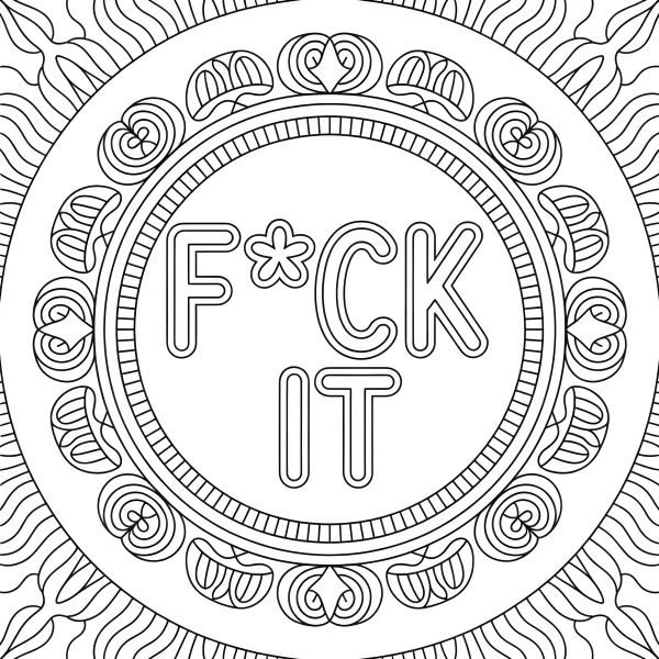Mandala with the text 'f*ck it', symmetrical intricate repeating patterns — free printable emotional expression coloring book page