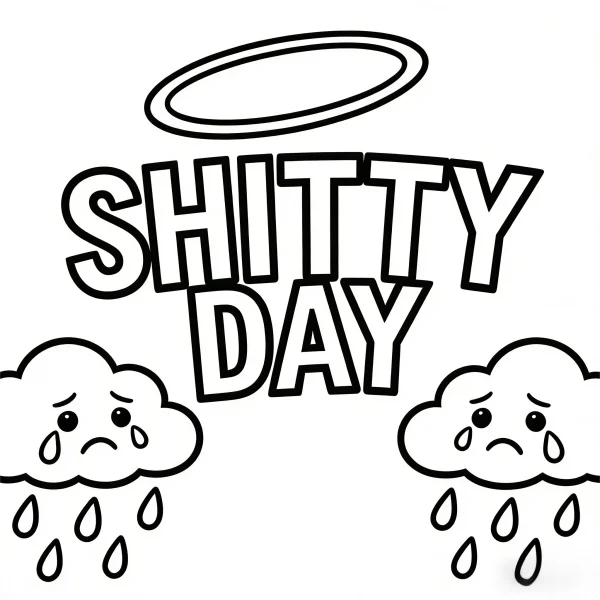 Crying clouds with teardrops, bold outline text 'shitty day' — free printable emotional expression coloring book page