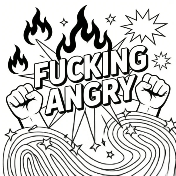 Clenched fists with 'fucking angry' bold text, flames — free printable emotional expression coloring book page