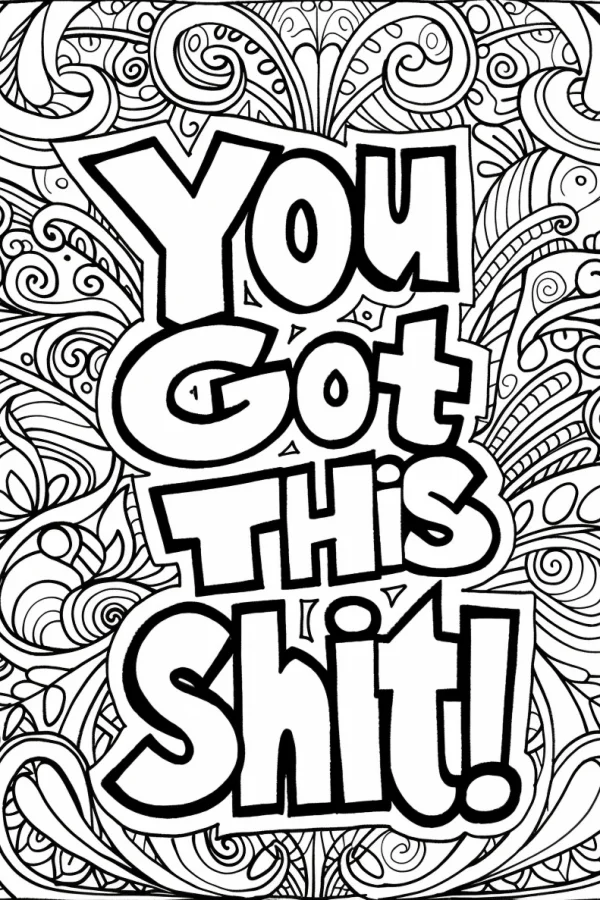 Motivational slogan 'you got this shit!' surrounded by intricate swirling decorative patterns, bold decorative typography — free printable inspirational coloring book page