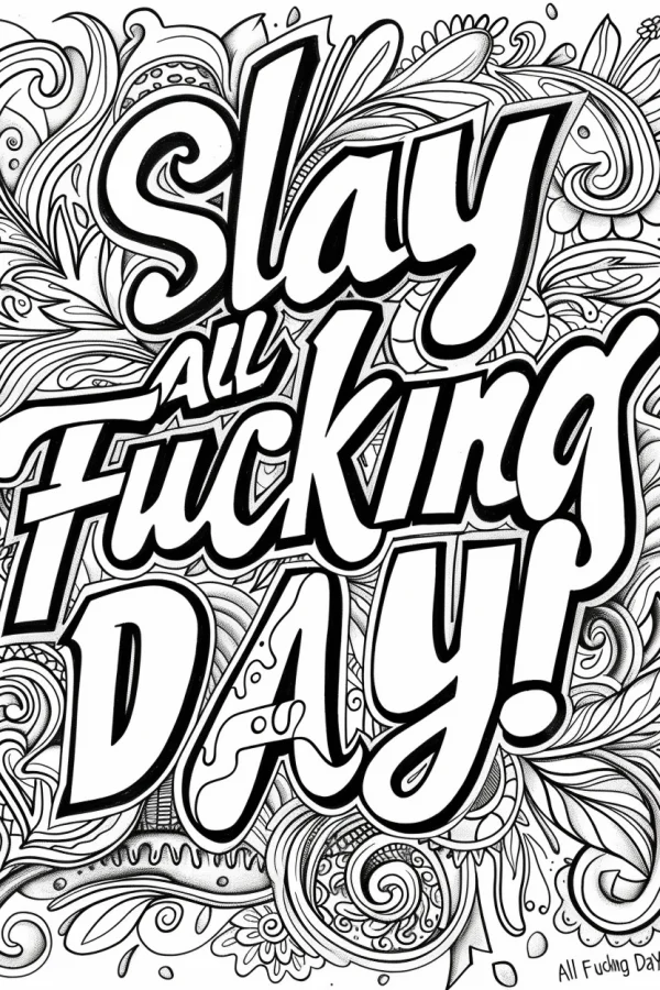 Bold typography 'slay all fucking day!', zentangle style with intricate swirling decorative patterns — free printable inspirational coloring book page