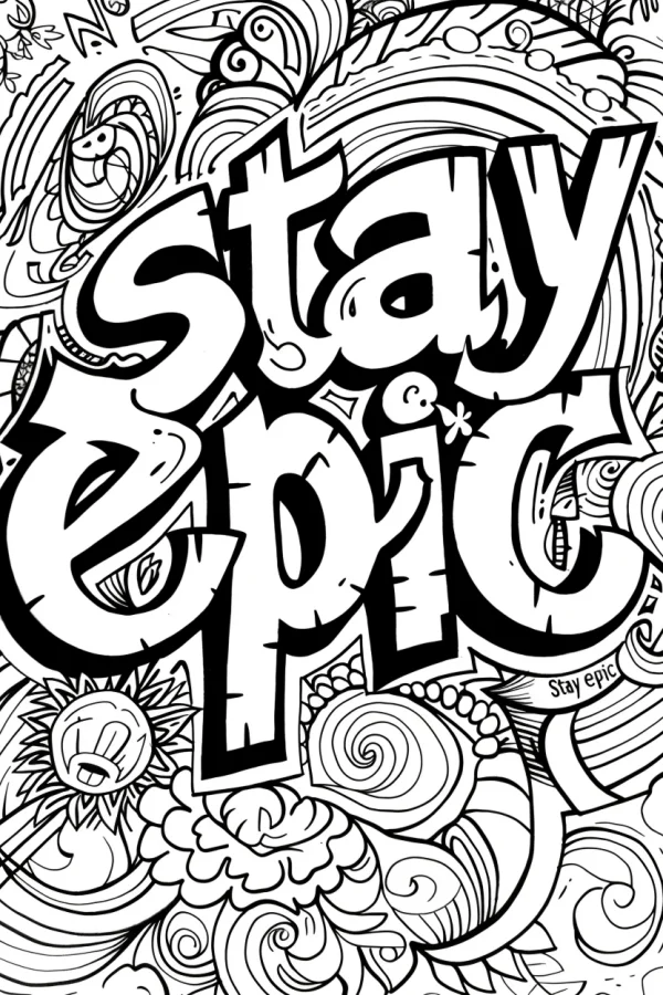 Graffiti style 'stay epic' motivational text, abstract doodle patterns with swirls — free printable creativity coloring book page