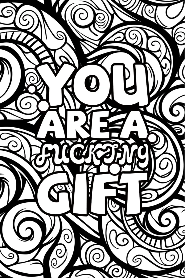 Bold swear word art 'you are a fucking gift' with spiral decorative patterns, graffiti and decorative art style — free printable art coloring book page