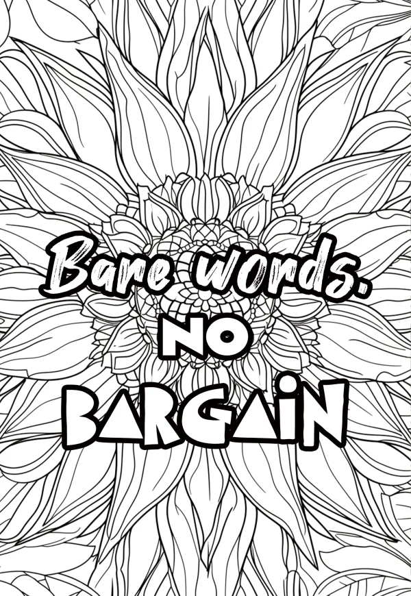 Floral line art with motivational text 'bare words. no bargain', symmetrical repeating petal and leaf patterns — free printable art creation coloring book page