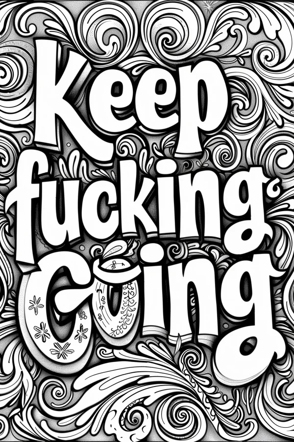 Motivational swear word text 'keep fucking going', graffiti art style — free printable art coloring book page